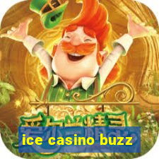 ice casino buzz